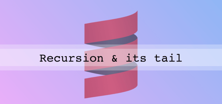From Recursion to Tail Recursion in Scala
